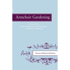 Armchair Gardening - by  Thomas Hubbard McHatton (Paperback) - 1 of 1