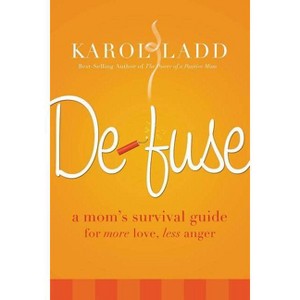 Defuse - by  Karol Ladd (Paperback) - 1 of 1