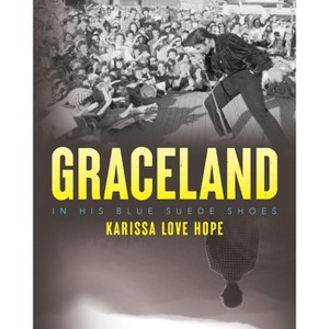 Graceland - by  Karissa Love Hope (Paperback) - 1 of 1