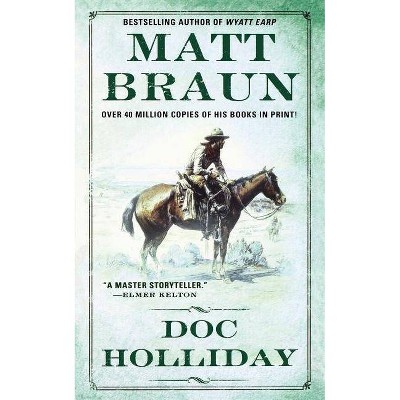 Doc Holliday - by  Matt Braun (Paperback)