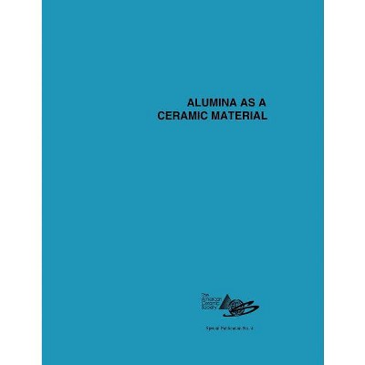 Alumina as a Ceramic Material - by  Walter H Gitzen (Paperback)