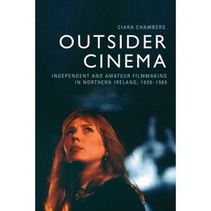 Outsider Cinema - by  Ciara Chambers (Hardcover) - 1 of 1
