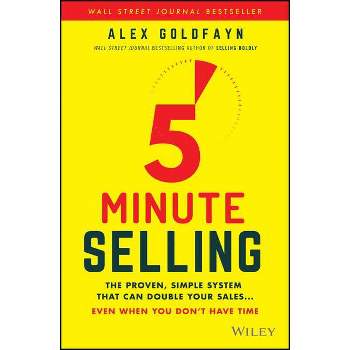 5-Minute Selling - by  Alex Goldfayn (Hardcover)