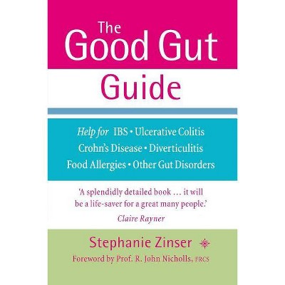 The Good Gut Guide - by  Stephanie Zinser (Paperback)