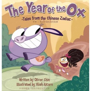 The Year of the Ox - (Tales from the Chinese Zodiac) by  Oliver Chin (Hardcover) - 1 of 1