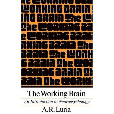 The Working Brain - by  Aleksandr R Luria (Paperback)