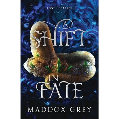 A Shift in Fate - (Lost Legacies) by  Maddox Grey (Paperback)
