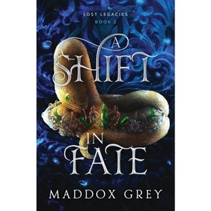 A Shift in Fate - (Lost Legacies) by  Maddox Grey (Paperback) - 1 of 1