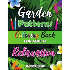 Beautiful Patterns Coloring Book for Adult Relaxation - by  Amelia Sealey (Paperback) - 1 of 1