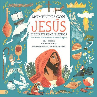 Momentos Con Jesús - Biblia de Encuentros (Spanish Edition) - by  Bill Johnson & Eugene Luning (Hardcover)