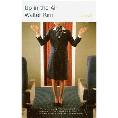 Up in the Air - by  Walter Kirn (Paperback)