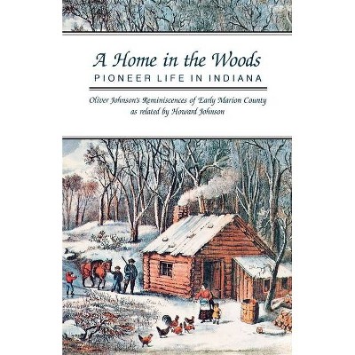 A Home in the Woods - (Indiana) by  Howard Johnson (Paperback)