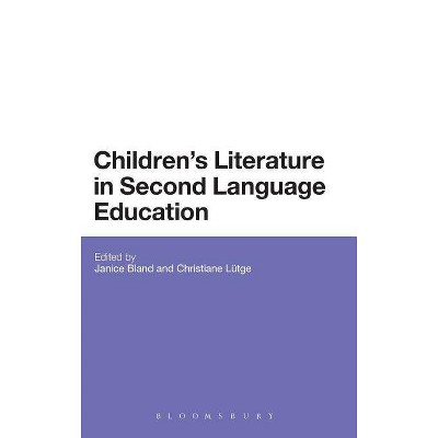 Children's Literature in Second Language Education - by  Janice Bland & Christiane Lutge (Hardcover)