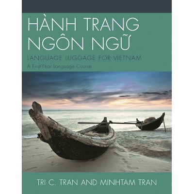 Hành Trang Ngôn Ng? - by  Tri C Tran & Minh-Tam Tran (Paperback)