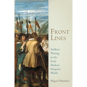 Front Lines - (Material Texts) by  Miguel Martinez & Miguel Martínez (Hardcover) - 1 of 1