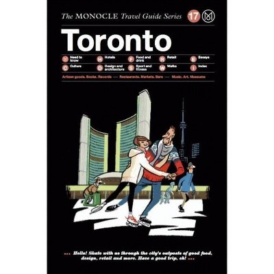 The Monocle Travel Guide to Toronto - by  Tyler Brule & Andrew Tuck (Hardcover)
