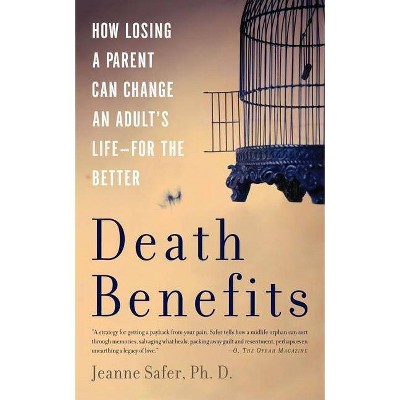 Death Benefits - by  Jeanne Safer (Paperback)