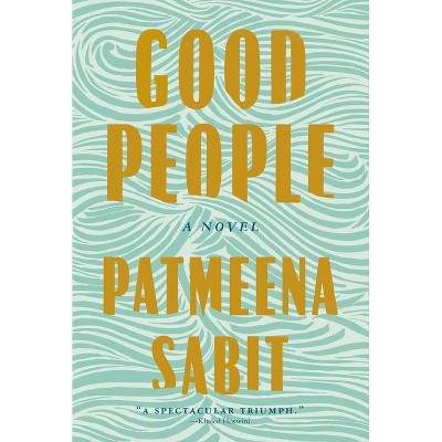 Good People - by  Patmeena Sabit (Hardcover)