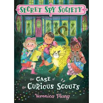 The Case of the Curious Scouts - (Secret Spy Society) by  Veronica Mang (Hardcover)
