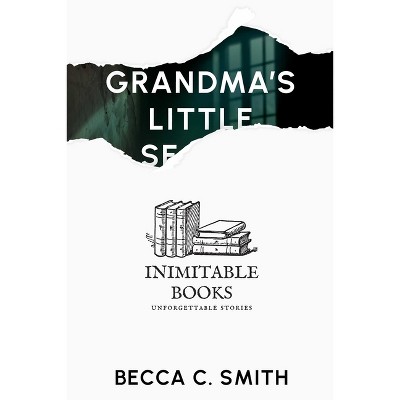 Grandma's Little Secret - by  Becca C Smith (Hardcover)