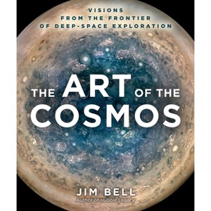 The Art of the Cosmos - by  Jim Bell (Hardcover) - 1 of 1