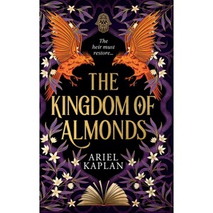 The Kingdom of Almonds - (The Mirror Realm Cycle) by  Ariel Kaplan (Hardcover) - 1 of 1