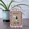 Pavilion Gift Company - I Dig You - 4" x 6" Plaque - Wall Sign Panels - 2 of 4