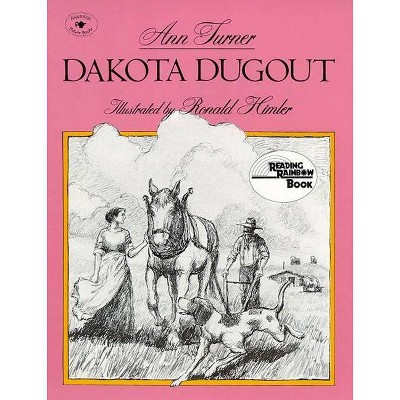 Dakota Dugout - (Reading Rainbow Books) by  Ann Turner (Paperback)