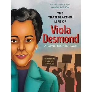 The Trailblazing Life of Viola Desmond - (Orca Biography) by  Rachel Kehoe (Hardcover) - 1 of 1