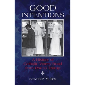 Good Intentions - by  Steven P Millies (Paperback) - 1 of 1