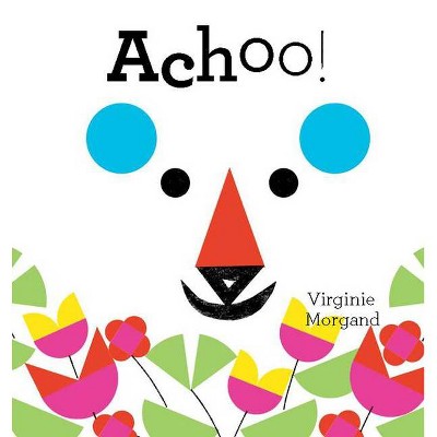 Achoo! - by  Virginie Morgand (Hardcover)