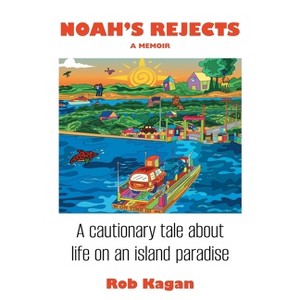 Noah's Rejects - by  Rob Kagan (Paperback) - 1 of 1