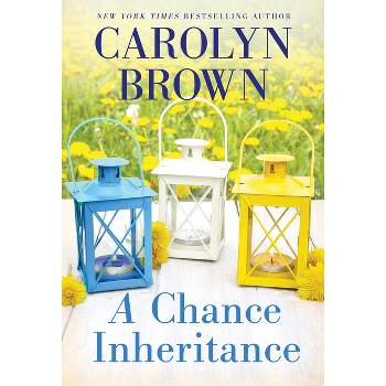 A Chance Inheritance - by  Carolyn Brown (Paperback)