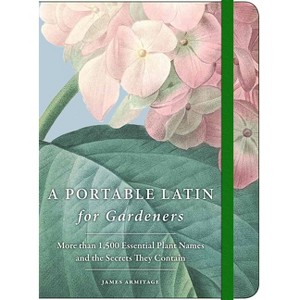 A Portable Latin for Gardeners - by  James Armitage (Paperback) - 1 of 1