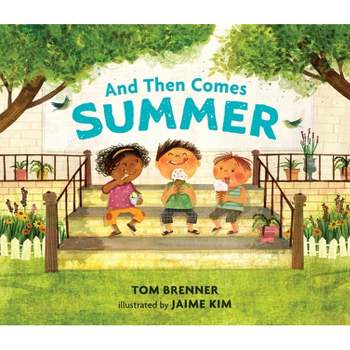 And Then Comes Summer - by  Tom Brenner (Hardcover)