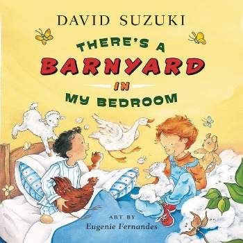 There's a Barnyard in My Bedroom - by  David Suzuki (Paperback)