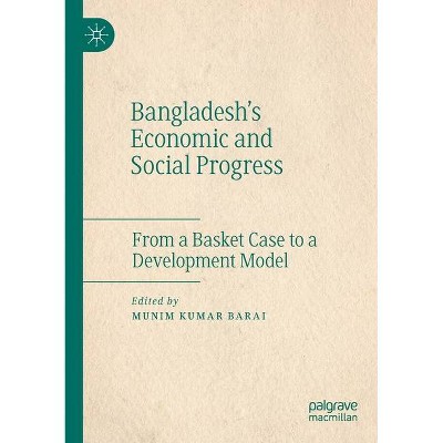 Bangladesh's Economic and Social Progress - by  Munim Kumar Barai (Paperback)