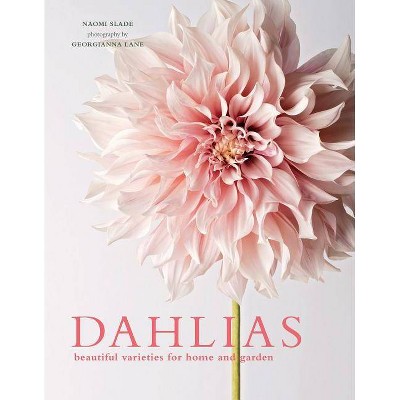 Dahlias - by  Naomi Slade (Hardcover)