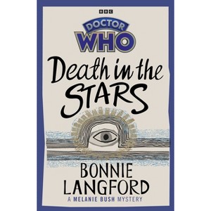 Doctor Who: Death in the Stars - by  Bonnie Langford (Paperback) - 1 of 1