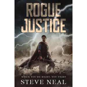 Rogue Justice - by  Steve Neal (Paperback) - 1 of 1