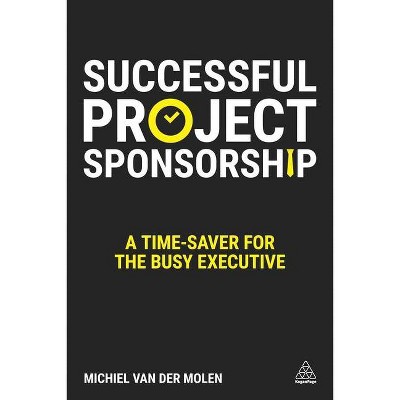 Successful Project Sponsorship - by  Michiel Van Der Molen (Paperback)