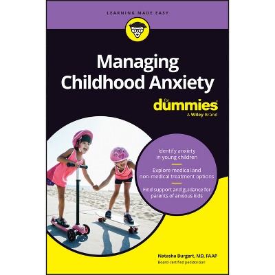 Managing Childhood Anxiety for Dummies - by  Natasha Burgert (Paperback)