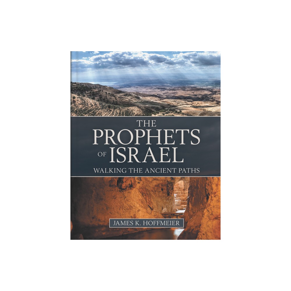 The Prophets of Israel - by James K Hoffmeier (Hardcover)