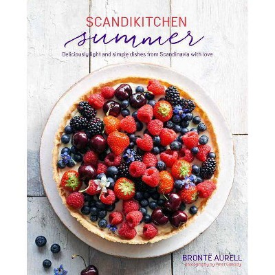 Scandikitchen Summer - by  Bronte Aurell (Hardcover)