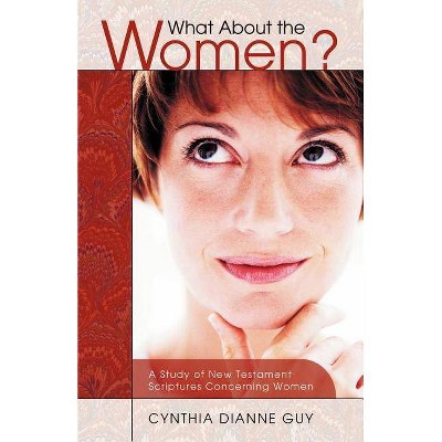 What About The Women? - by  Cynthia Guy (Paperback)