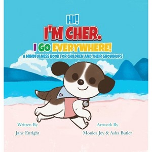 Hi! I'm Cher. I Go Everywhere! - by  Jane Enright (Hardcover) - 1 of 1