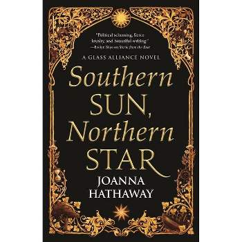 Southern Sun, Northern Star - (Glass Alliance) by  Joanna Hathaway (Paperback)