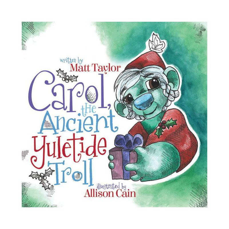 Carol, the Ancient Yuletide Troll - by  Matt Taylor (Paperback), 1 of 2