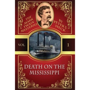 Death on the Mississippi - by  Peter J Heck (Paperback) - 1 of 1