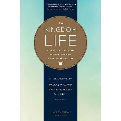 The Kingdom Life - by  Dallas Willard (Paperback)